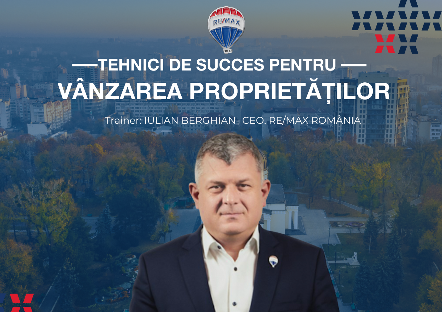 „Tehnici de Succes pentru Vânzarea Proprietăților Imobiliare" susținut de lulian Berghian, CEO RE/MAX România.