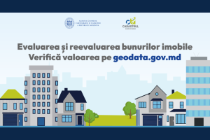 Consultări publice privind rezultatele evaluării și reevaluării bunurilor imobile: Fiecare cetățean își poate verifica valoarea bunului imobil